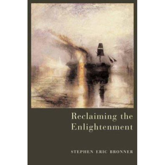 Pre-Owned Reclaiming the Enlightenment: Toward a Politics of Radical Engagement (Paperback) 0231126093 9780231126090