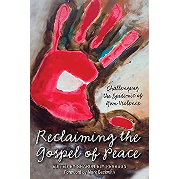 Pre-Owned Reclaiming The Gospel of Peace: Challenging the Epidemic of Gun Violence, 9780819232021, 0819232025, Paperback, Annotated edition