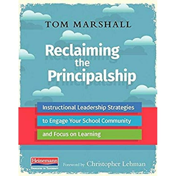 Pre-Owned Reclaiming the Principalship: Instructional Leadership Strategies to Engage Your School Community and Focus on Learning (Paperback) 0325092516 9780325092515