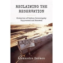 Pre-Owned Reclaiming the Reservation : Histories of Indian Sovereignty Suppressed and (Paperback) 9780295745855