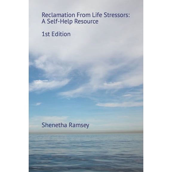 Reclamation From Life Stressors: A Self-Help Resource, (Paperback)