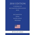 thumbnail image 1 of Reclamation Rural Water Supply Program (Us Bureau of Reclamation Regulation) (Bor) (2018 Edition), 1 of 1