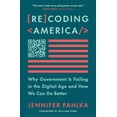 thumbnail image 1 of Recoding America: Why Government Is Failing in the Digital Age and How We Can Do Better, (Paperback), 1 of 1
