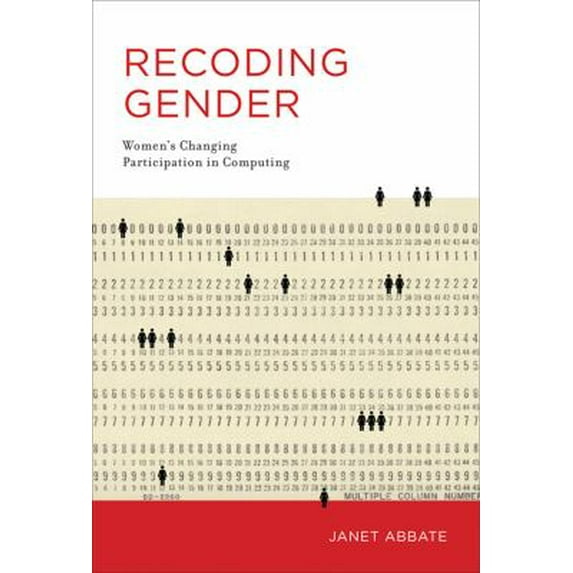 Pre-Owned Recoding Gender: Women's Changing Participation in Computing (Hardcover) 0262018063 9780262018067