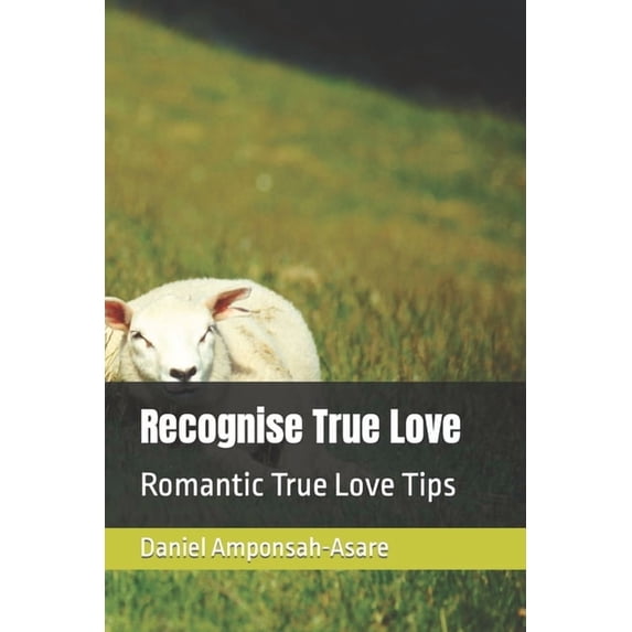 Recognise True Love: Romantic True Love Tips, (Paperback)