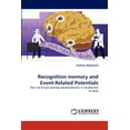 thumbnail image 1 of Recognition memory and Event-Related Potentials (Paperback), 1 of 1