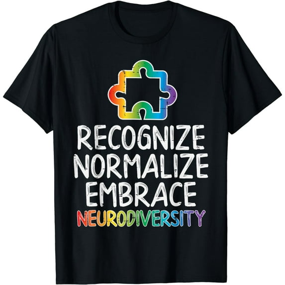 Recognize Normalize Embrace Neurodiversity Autism Awareness T-Shirt