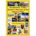 thumbnail image 1 of Recollections: A Baby Boomer's Memories of the Fabulous Fifties, (Paperback), 1 of 1