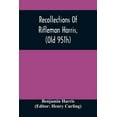 thumbnail image 1 of Recollections Of Rifleman Harris, (Old 95Th) With Anecdotes Of His Officers And His Comrads, (Paperback), 1 of 1