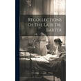 thumbnail image 1 of Recollections Of The Late Dr. Barter (Hardcover), 1 of 1