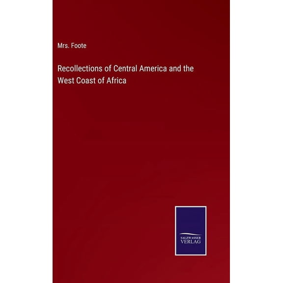 Recollections of Central America and the West Coast of Africa (Hardcover)