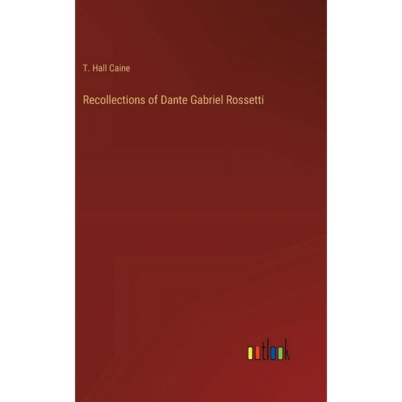 Recollections of Dante Gabriel Rossetti (Hardcover)
