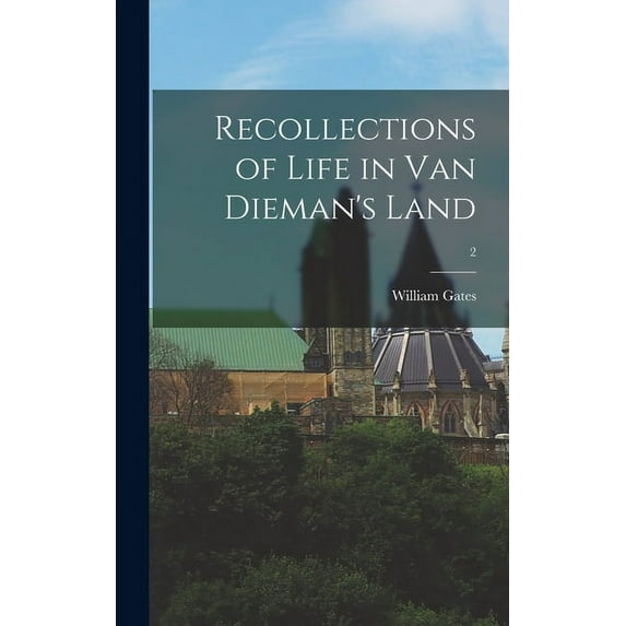 Recollections of Life in Van Dieman's Land; 2, (Hardcover)