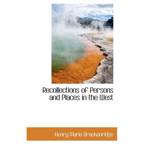 Recollections of Persons and Places in the West Hardcover