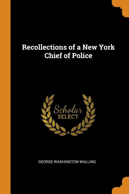 Recollections of a New York Chief of Police (Paperback)