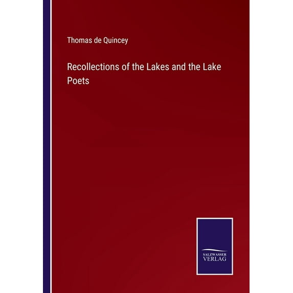 Recollections of the Lakes and the Lake Poets