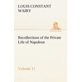 thumbnail image 1 of Recollections of the Private Life of Napoleon - Volume 11, 1 of 1