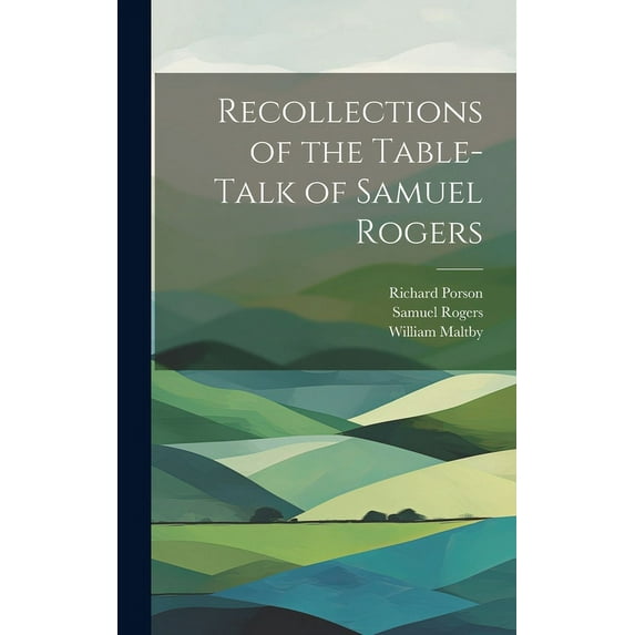 Recollections of the Table-Talk of Samuel Rogers (Hardcover)