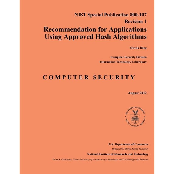 Recommendation for Applications Using Approved Hash Algorithms : Nist Special Publication 800-107 Revision 1