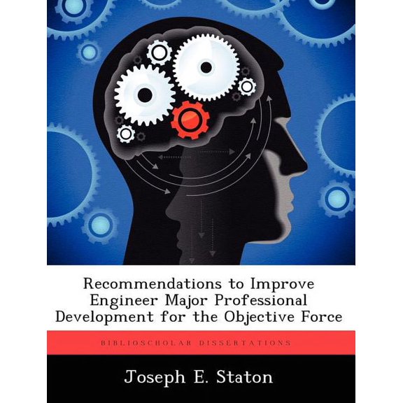 Recommendations to Improve Engineer Major Professional Development for the Objective Force, (Paperback)