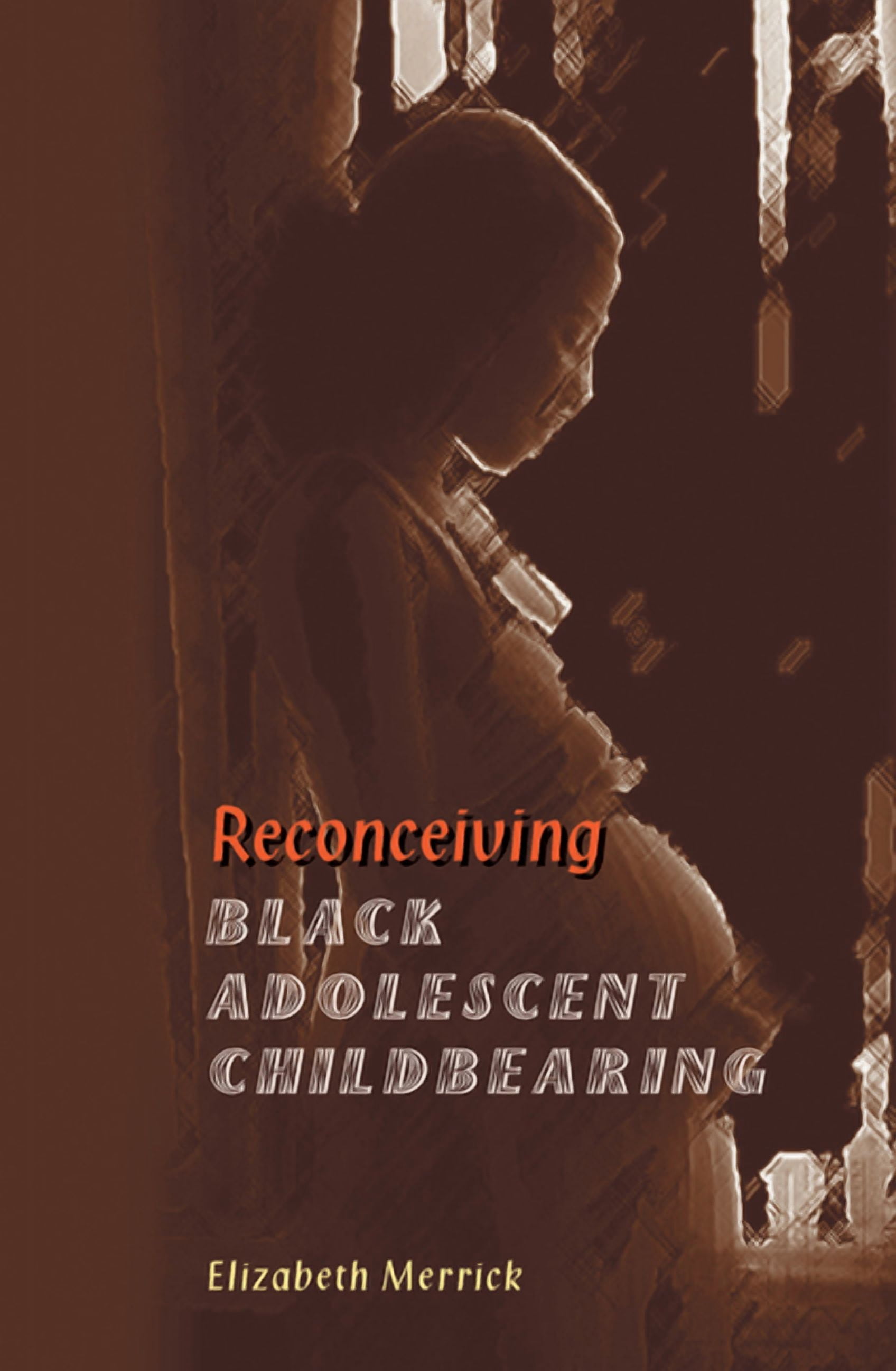 Reconceiving Black Adolescent Pregnancy, (Hardcover)