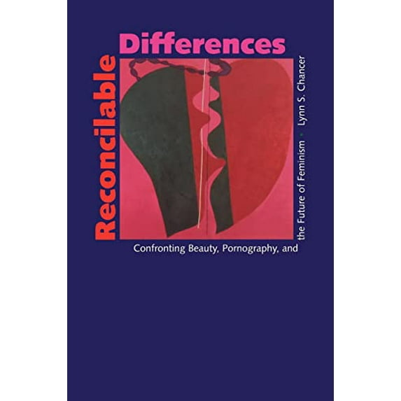 Pre-Owned Reconcilable Differences: Confronting Beauty, Pornography, and the Future of Feminism Paperback