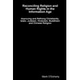thumbnail image 1 of Reconciling Religion and Human Rights in the Information Age - Improving and Refining Christianity, Islam, Judaism, Hinduism, Buddhism and Chinese Religion (Paperback), 1 of 1