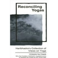 thumbnail image 1 of Reconciling Yogas: Haribhadra's Collection of Views on Yoga with a New Translation of Haribhadra's Yogadṛṣṭisamuccaya by Christopher Key Chapple and John Thomas Casey (Paperback), 1 of 1