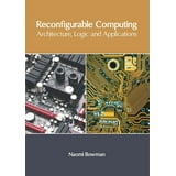Reconfigurable Computing Architecture Logic And Applications Reconfigurable Computing Architecture Logic And Applications