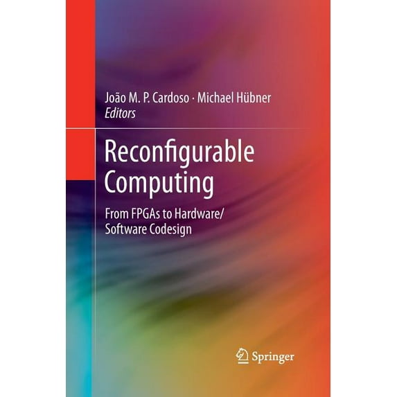 Reconfigurable Computing: From FPGAs to Hardware/Software Codesign, (Paperback)