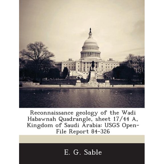 Reconnaissance Geology of the Wadi Habawnah Quadrangle, Sheet 17/44 A, Kingdom of Saudi Arabia : Usgs Open-File Report 84-326