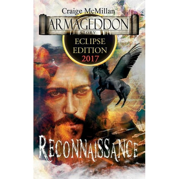 Armageddon Story Reconnaissance, The Creator Returns: Special 2017 Solar Eclipse Over America Edition, Book 1, (Paperback)