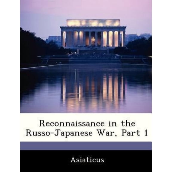 Reconnaissance in the Russo-Japanese War, Part 1 Paperback