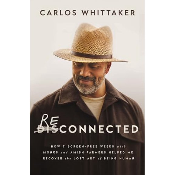 Pre-Owned Reconnected: How 7 Screen-Free Weeks with Monks and Amish Farmers Helped Me Recover the Lost Art of Being Human (Paperback) 1400246466 9781400246465