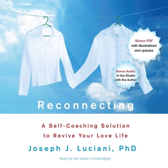 Reconnecting: A Self-Coaching Solution to Revive Your Love Life (Audiobook)