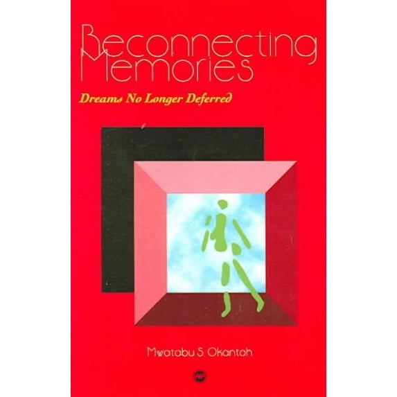 Reconnecting Memories : Dreams No Longer Deferred