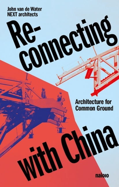 Reconnecting with China: Architecture for Common Ground, (Paperback)