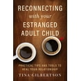 thumbnail image 1 of Reconnecting with Your Estranged Adult Child: Practical Tips and Tools to Heal Your Relationship, (Paperback), 1 of 1