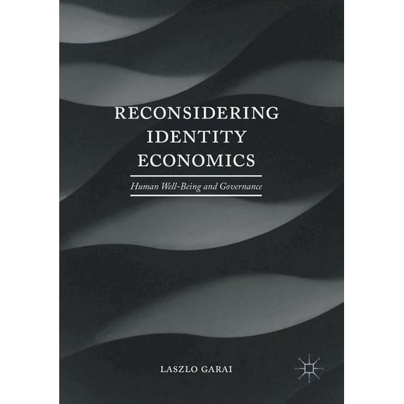 Reconsidering Identity Economics: Human Well-Being and Governance, (Paperback)