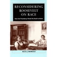 thumbnail image 1 of Pre-Owned Reconsidering Roosevelt on Race: How the Presidency Paved the Road to Brown (Paperback) 0226500888 9780226500881, 1 of 1