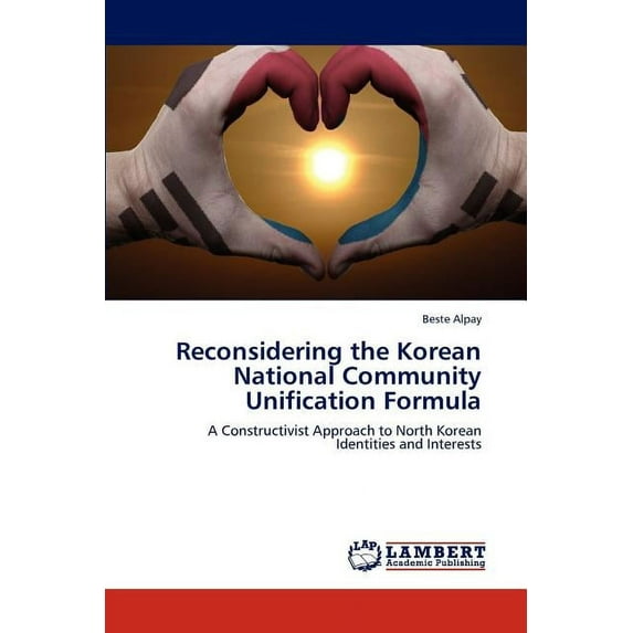 Reconsidering the Korean National Community Unification Formula (Paperback)