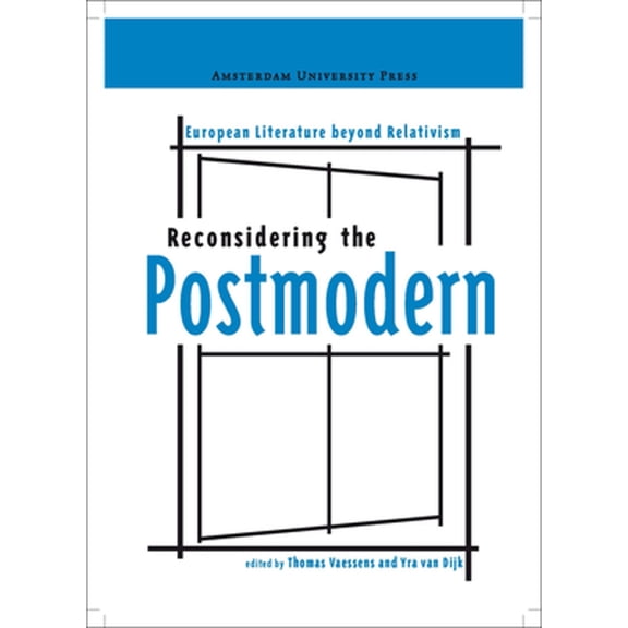 Pre-Owned Reconsidering the Postmodern: European Literature Beyond Relativism (Paperback) 9089643699 9789089643698