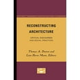 thumbnail image 1 of Pre-Owned Reconstructing Architecture: Critical Discourses and Social Practices Volume 5 (Paperback) 0816628092 9780816628094, 1 of 1