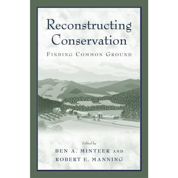 Pre-Owned Reconstructing Conservation: Finding Common Ground (Paperback) 1559633557 9781559633550
