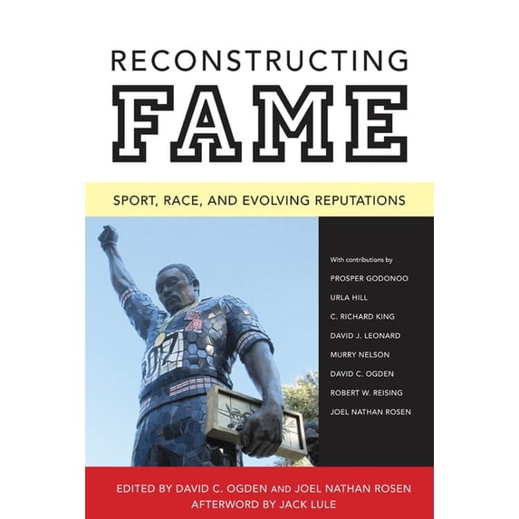 Reconstructing Fame: Sport, Race, and Evolving Reputations, (Paperback)
