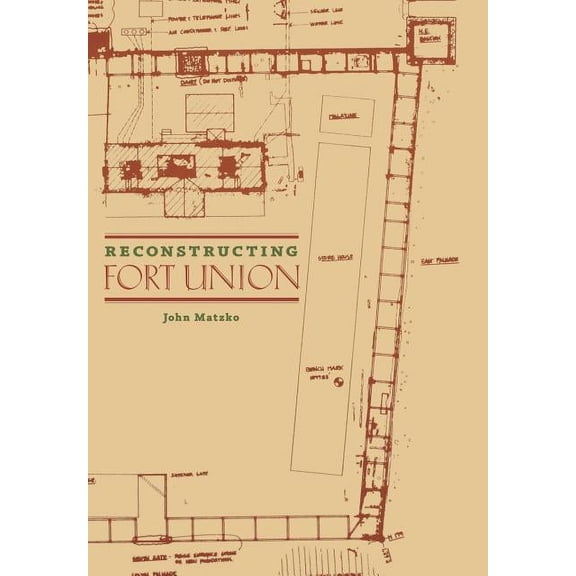 Reconstructing Fort Union, (Hardcover)
