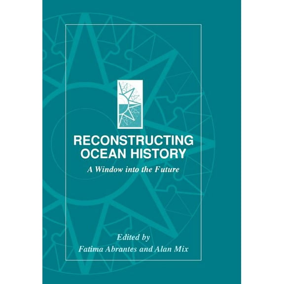Reconstructing Ocean History: A Window Into the Future, (Paperback)