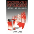 thumbnail image 1 of Reconstructing Pop/Subculture: Art, Rock, and Andy Warhol, (Hardcover), 1 of 1