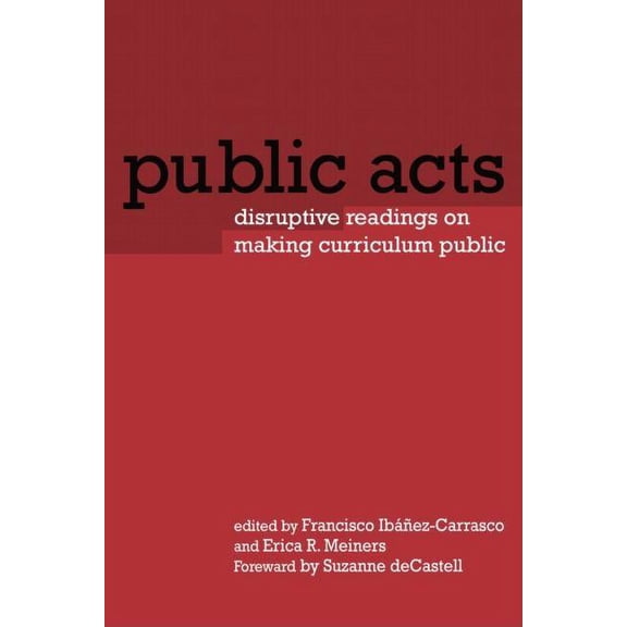 Reconstructing the Public Sphere in Curr Public Acts: Disruptive Readings on Making Curriculum Public, (Paperback)