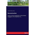 thumbnail image 1 of Reconstruction: Claims of the Inhabitants of the States Engaged in the Rebellion to..., (Paperback), 1 of 1